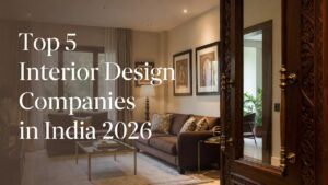 Top 5 Interior Designing Companies in India You Need to Know: Trends and Success Stories